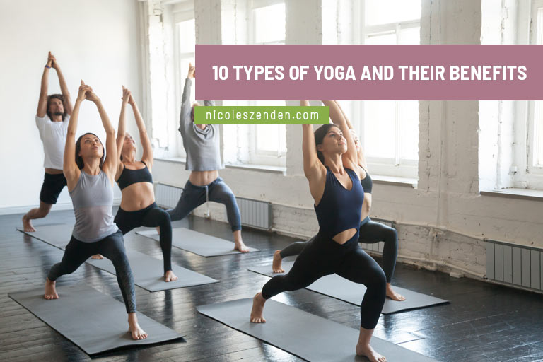 10 Types of Yoga and Their Benefits - Nicole’s Zen Den