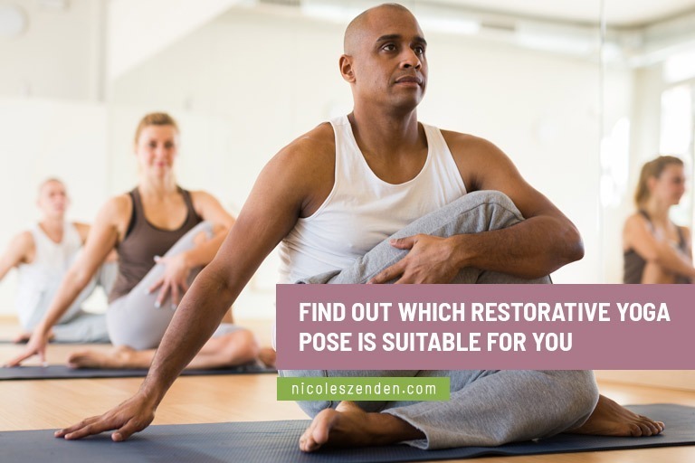 Find out which restorative yoga pose is suitable for you