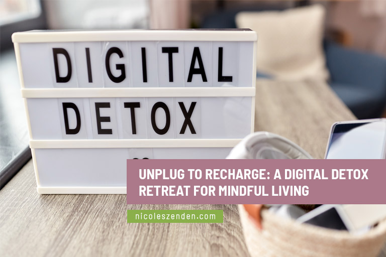 Unplug to Recharge: A Digital Detox Retreat for Mindful Living